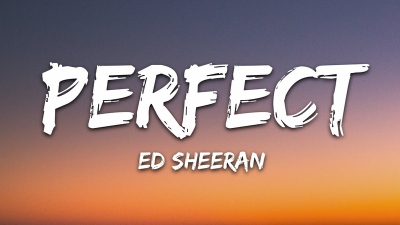 Perfect with lyrics. текст песни perfect ed. Perfect lyrics. Perfect lyrics. Perfect эд ширан текст.