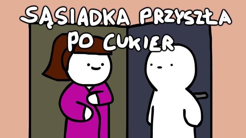 SĄSIADKA POŻYCZA CUKIER